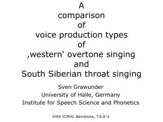 Sven Grawunder University of Halle, Germany Institute for Speech Science and Phonetics