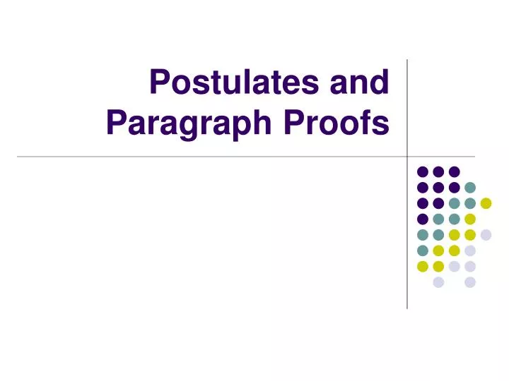 postulates and paragraph proofs