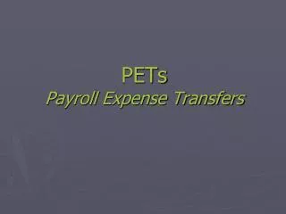 PETs Payroll Expense Transfers