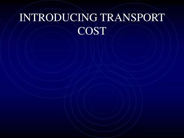 introducing transport cost