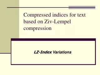 Compressed indices for text based on Ziv-Lempel compression