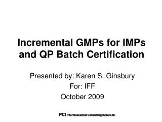 Incremental GMPs for IMPs and QP Batch Certification