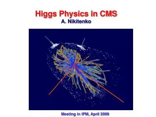 Higgs Physics in CMS A. Nikitenko