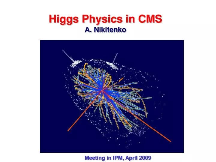 higgs physics in cms a nikitenko