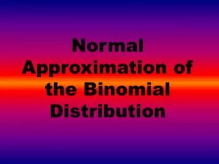 normal approximation of the binomial distribution