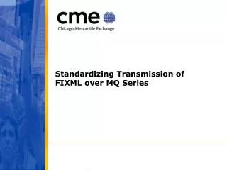 Standardizing Transmission of FIXML over MQ Series