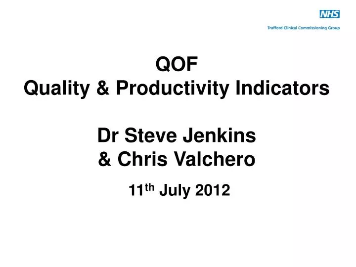 qof quality productivity indicators dr steve jenkins chris valchero