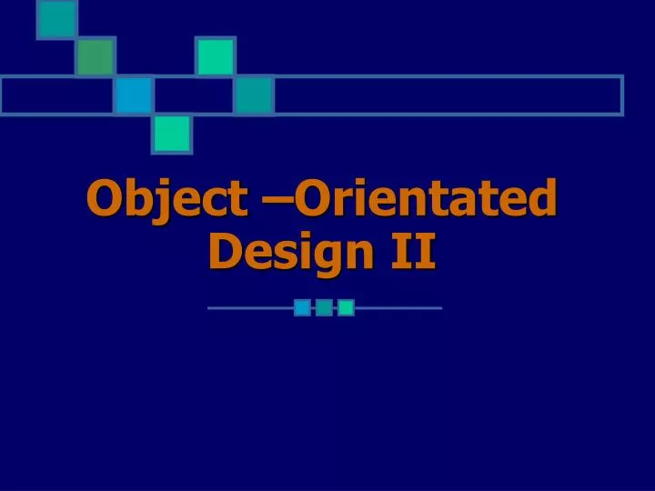 object orientated design ii