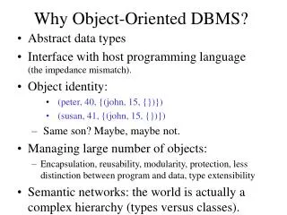 Why Object-Oriented DBMS?