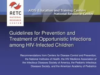 Guidelines for Prevention and Treatment of Opportunistic Infections among HIV-Infected Children