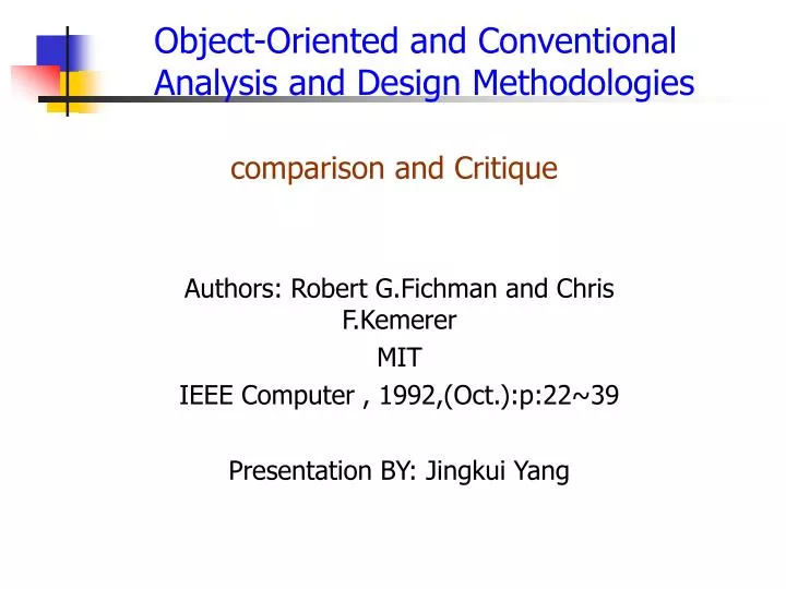 object oriented and conventional analysis and design methodologies comparison and critique