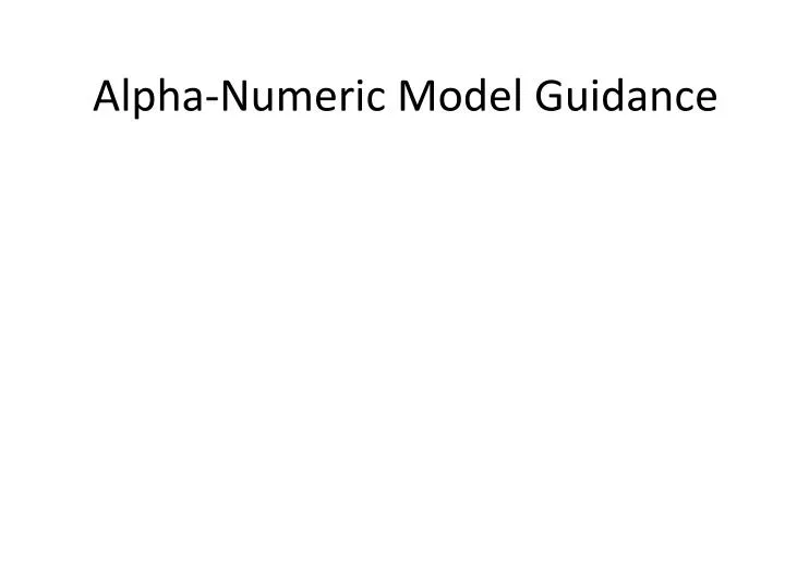 alpha numeric model guidance