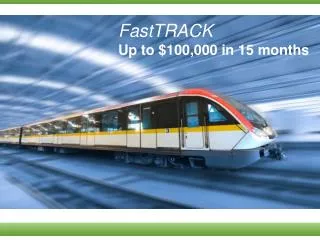 FastTRACK Up to $100,000 in 15 months