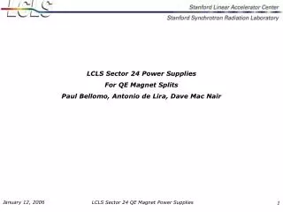 LCLS Sector 24 Power Supplies For QE Magnet Splits Paul Bellomo, Antonio de Lira, Dave Mac Nair