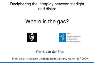 Deciphering the interplay between starlight and disks: Where is the gas?