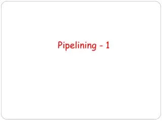 Pipelining - 1