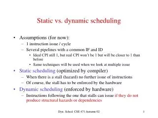 Static vs. dynamic scheduling