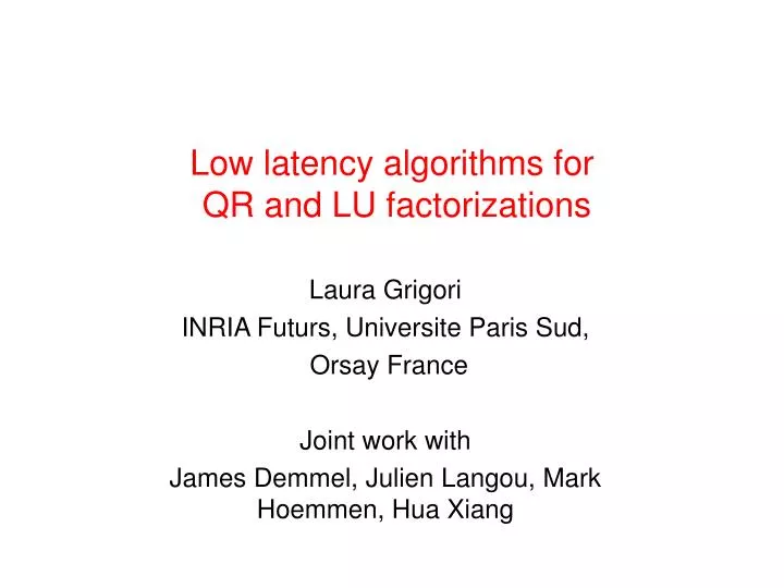 low latency algorithms for qr and lu factorizations