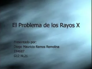 el problema de los rayos x