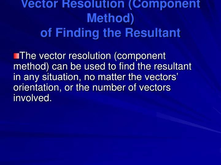 vector resolution component method of finding the resultant