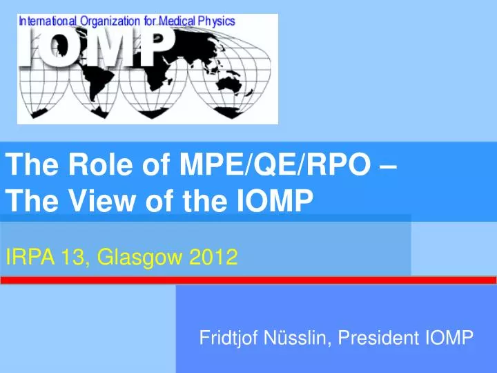 the role of mpe qe rpo the view of the iomp