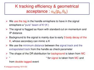 K tracking efficiency &amp; geometrical acceptance : a K (p K , q K )