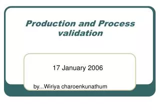 Production and Process validation