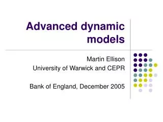 Advanced dynamic models