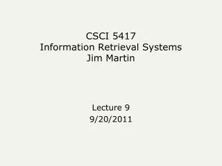 CSCI 5417 Information Retrieval Systems Jim Martin