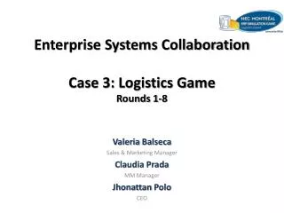 Enterprise Systems Collaboration Case 3: Logistics Game Rounds 1-8