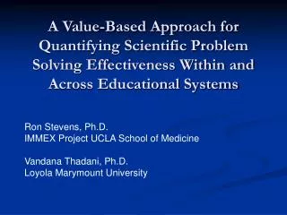 Ron Stevens, Ph.D. IMMEX Project UCLA School of Medicine Vandana Thadani, Ph.D.