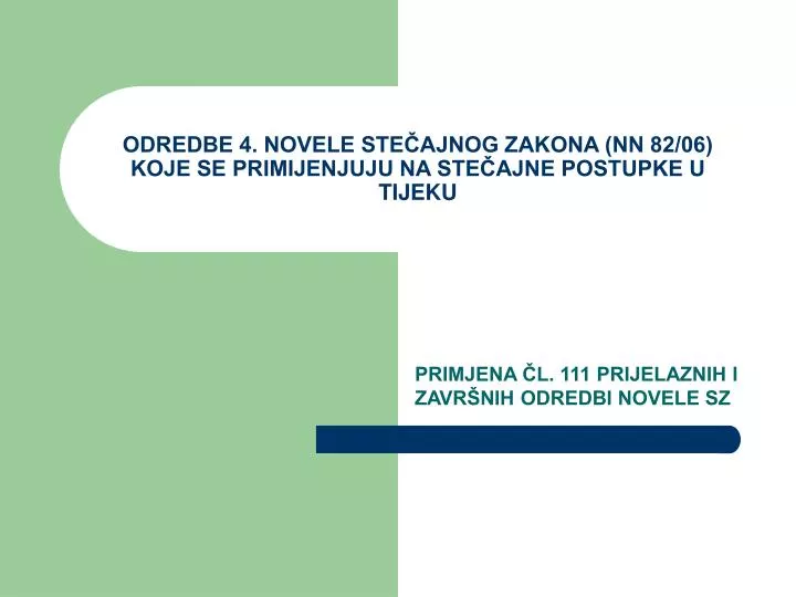 odredbe 4 novele ste ajnog zakona nn 82 06 koje se primijenjuju na ste ajne postupke u tijeku