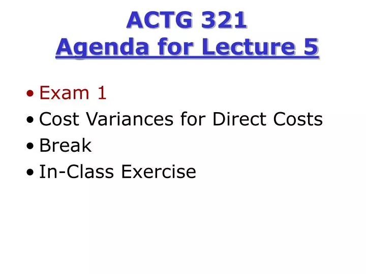 actg 321 agenda for lecture 5