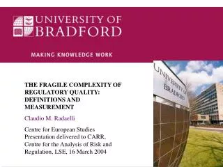 THE FRAGILE COMPLEXITY OF REGULATORY QUALITY: DEFINITIONS AND MEASUREMENT Claudio M. Radaelli