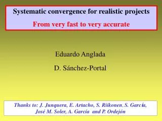 Systematic convergence for realistic projects From very fast to very accurate