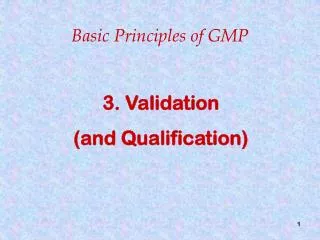3. Validation (and Qualification)