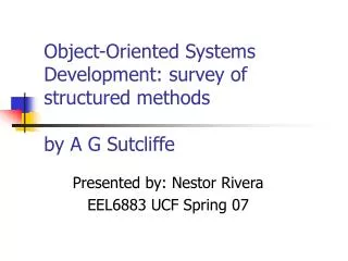 Object-Oriented Systems Development: survey of structured methods by A G Sutcliffe