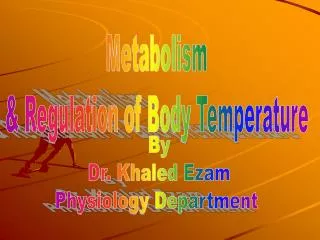 Metabolism &amp; Regulation of Body Temperature