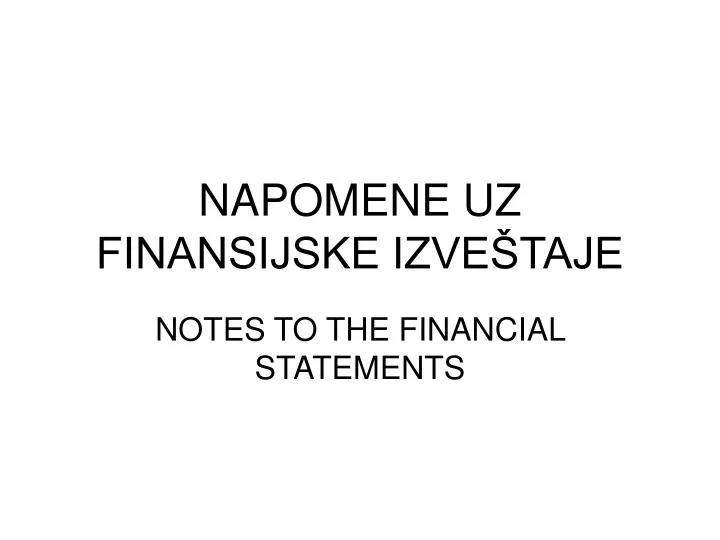 napomene uz finansijske izve taje