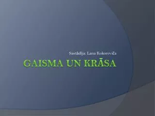 GAISMA UN KRĀSA