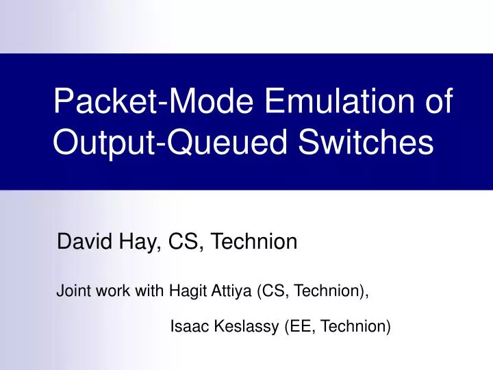 packet mode emulation of output queued switches