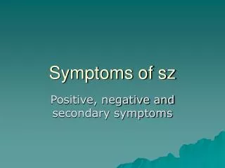 Symptoms of sz