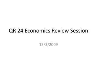 qr 24 economics review session