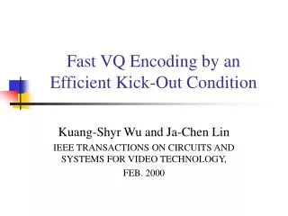 Fast VQ Encoding by an Efficient Kick-Out Condition