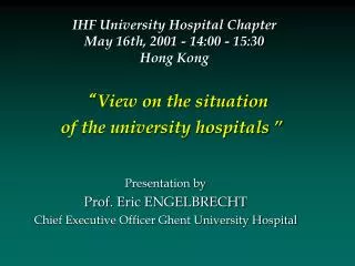 IHF University Hospital Chapter May 16th, 2001 - 14:00 - 15:30 Hong Kong