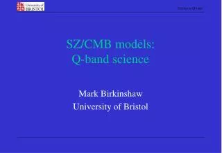 SZ/CMB models: Q-band science