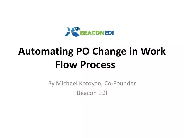 automating po change in work flow process