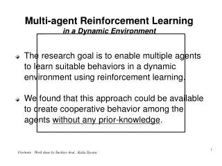 Multi-agent Reinforcement Learning in a Dynamic Environment