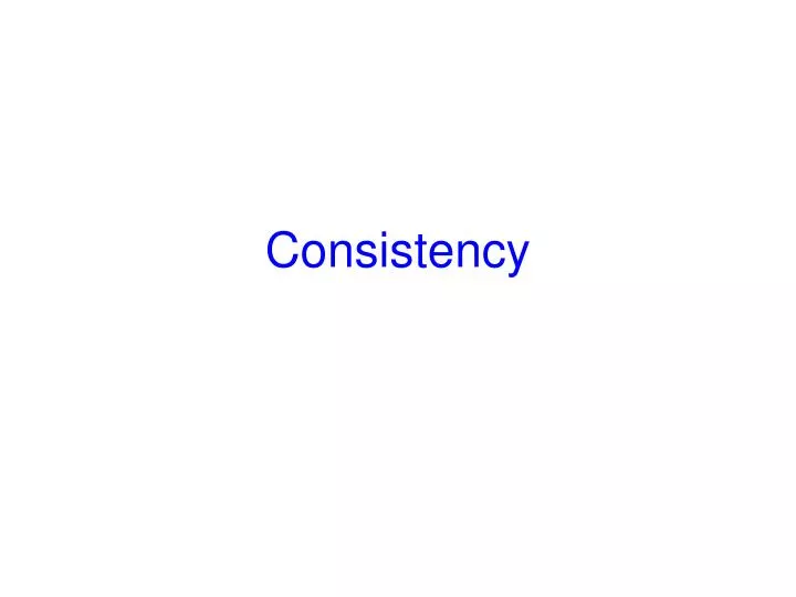 consistency