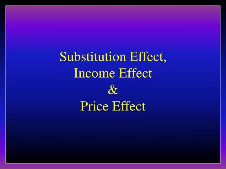 substitution effect income effect price effect